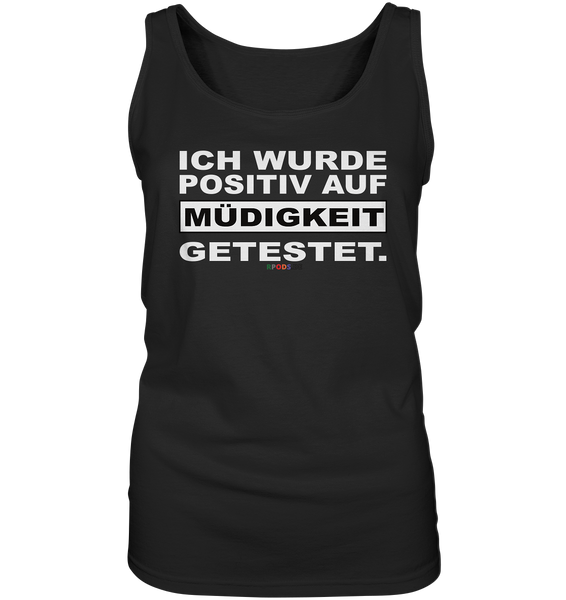 BC - Ich wurde positiv auf Müdigkeit getestet - Ladies Tank-Top