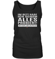 BC - Im Bett habe ich schon alles probiert! - Ladies Tank-Top