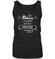 Black Collection - Kein Mann ist perfekt - Haustier - Ladies Tank-Top