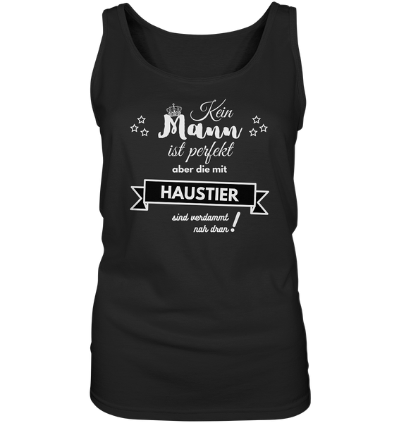 Black Collection - Kein Mann ist perfekt - Haustier - Ladies Tank-Top