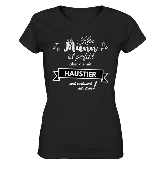 Black Collection - Kein Mann ist perfekt - Haustier - Ladies V-Neck Shirt