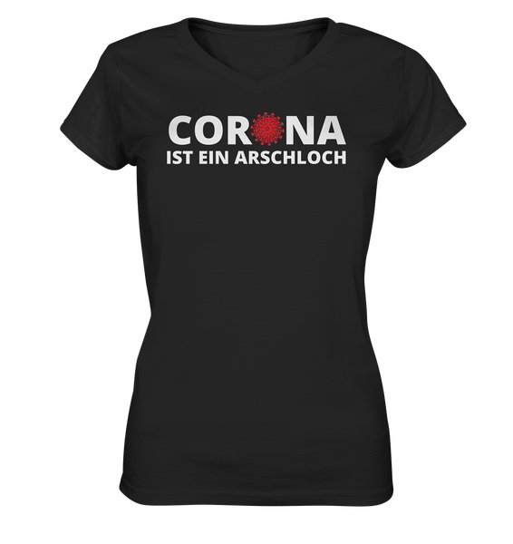 Black Collection - Corona ist ein Arschloch - Ladies V-Neck Shirt