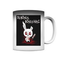 Tasse - Du Böses, Böses Hasi - Magic Mug