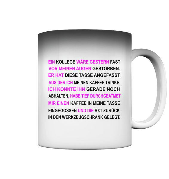 Ein Kollege... - Magic Mug