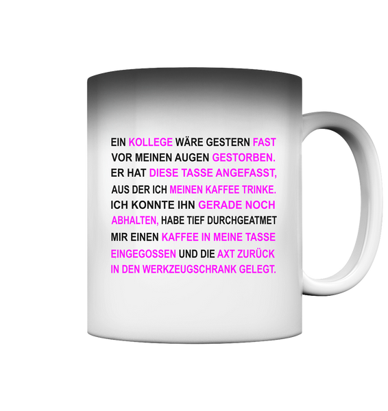 Ein Kollege... - 2 - Magic Mug