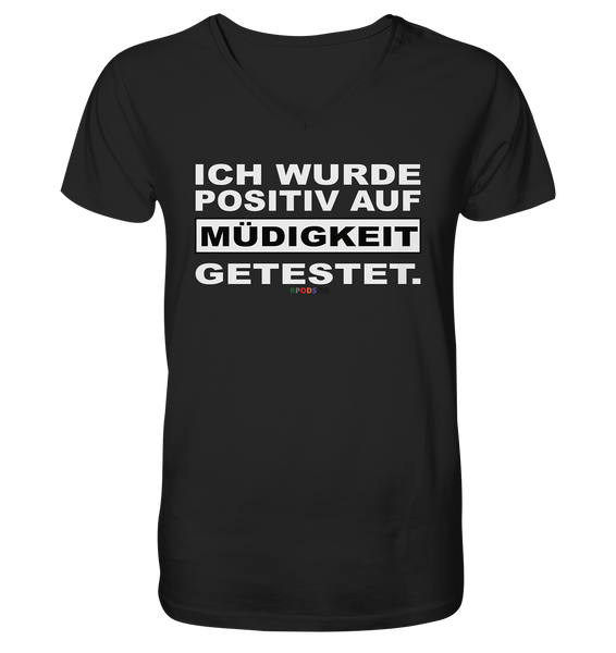 BC - Ich wurde positiv auf Müdigkeit getestet - Mens Organic V-Neck Shirt