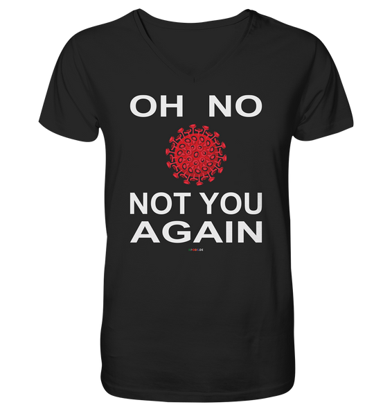 BC - Oh no not you again - w - Mens Organic V-Neck Shirt