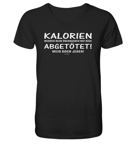 BC - Kalorien werden beim überbacken mit Käse abgetötet! - Mens Organic V-Neck Shirt