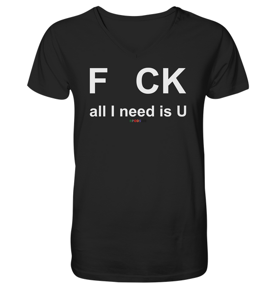 BC - F CK-all I need is U - Mens Organic V-Neck Shirt