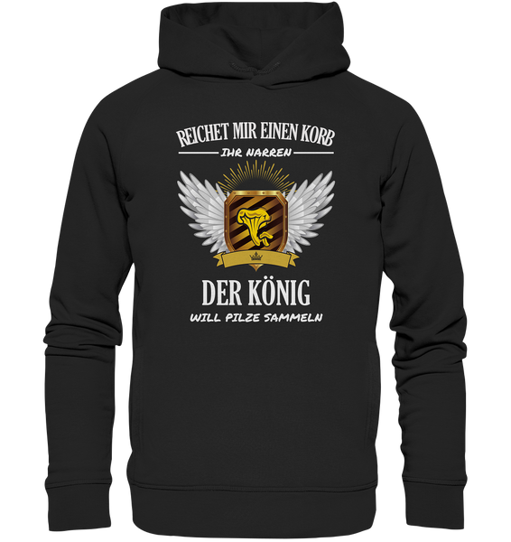 Black Collection - Der König will Pilze sammeln - Organic Fashion Hoodie