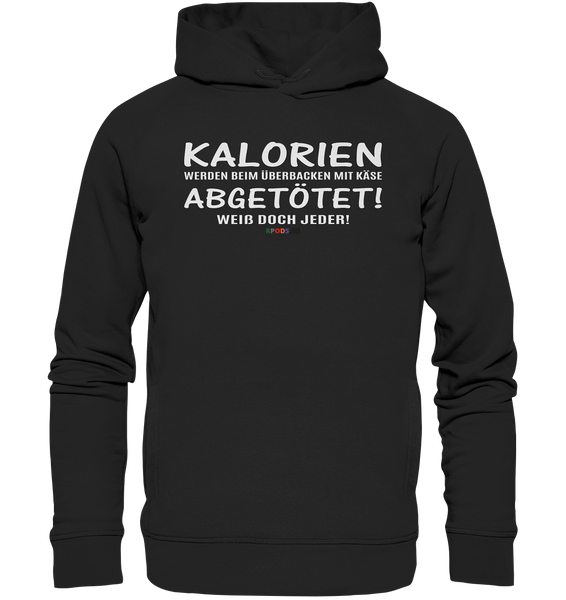 BC - Kalorien werden beim überbacken mit Käse abgetötet! - Organic Fashion Hoodie