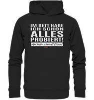 BC - Im Bett habe ich schon alles probiert! - Organic Fashion Hoodie