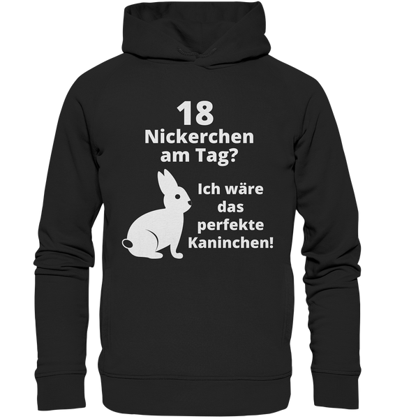 Black Collection - 18 Nickerchen am Tag? - Organic Fashion Hoodie