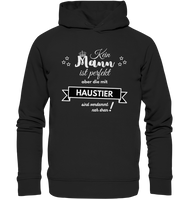 Black Collection - Kein Mann ist perfekt - Haustier - Organic Fashion Hoodie