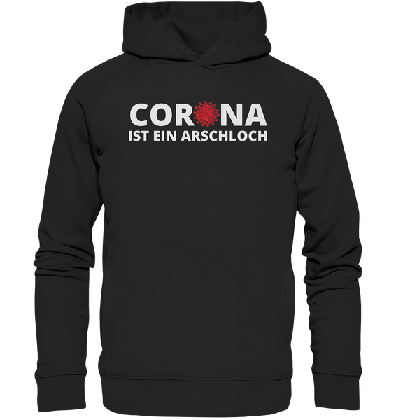 Black Collection - Corona ist ein Arschloch - Organic Fashion Hoodie