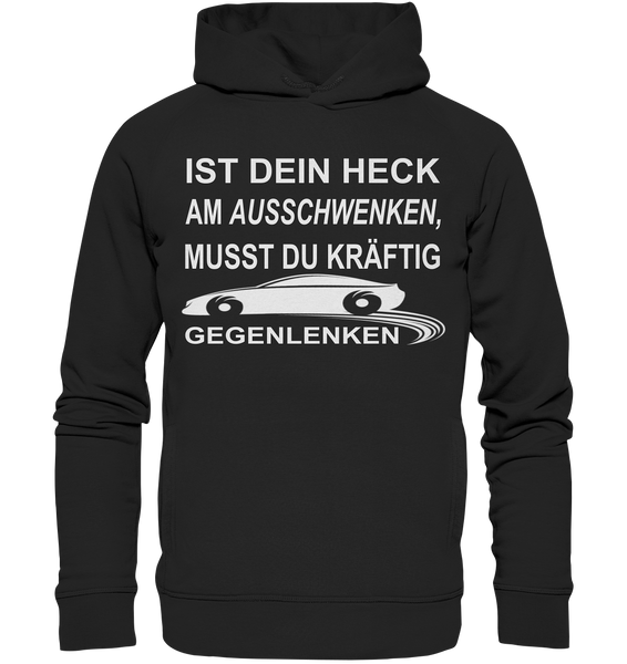 Ist dein Heck am Ausschwenken... - Organic Fashion Hoodie