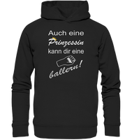 Auch eine Prinzessin kann die eine ballern V3 - Organic Fashion Hoodie