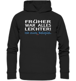 BC - Früher war alles leichter! - Organic Fashion Hoodie