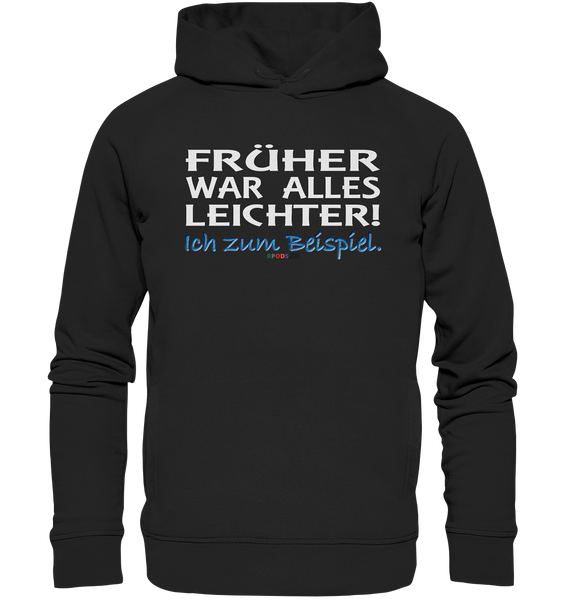 BC - Früher war alles leichter! - Organic Fashion Hoodie