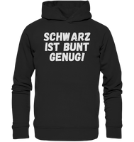 Black Collection - Schwarz ist bunt genug - Organic Fashion Hoodie