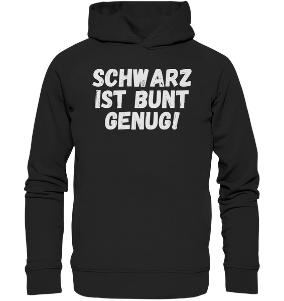 Black Collection - Schwarz ist bunt genug - Organic Fashion Hoodie