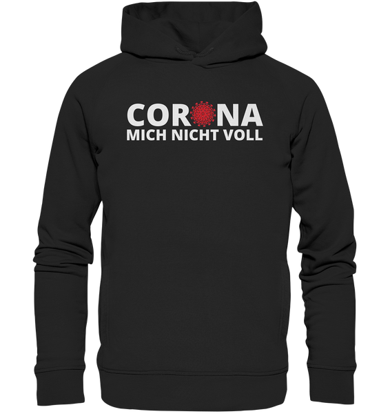 Black Collection - Corona mich nicht voll - Organic Fashion Hoodie