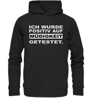 BC - Ich wurde positiv auf Müdigkeit getestet - Organic Hoodie