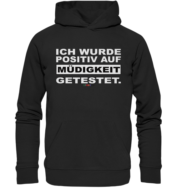 BC - Ich wurde positiv auf Müdigkeit getestet - Organic Hoodie