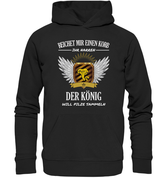 Black Collection - Der König will Pilze sammeln - Organic Hoodie