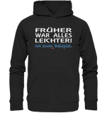 BC - Früher war alles leichter! - Organic Hoodie