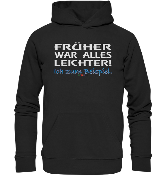 BC - Früher war alles leichter! - Organic Hoodie