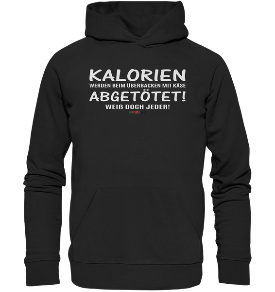 BC - Kalorien werden beim überbacken mit Käse abgetötet! - Organic Hoodie