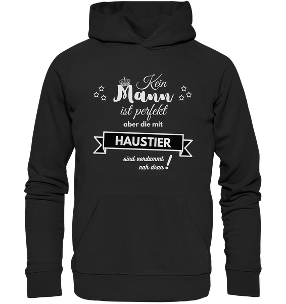 Black Collection - Kein Mann ist perfekt - Haustier - Organic Hoodie