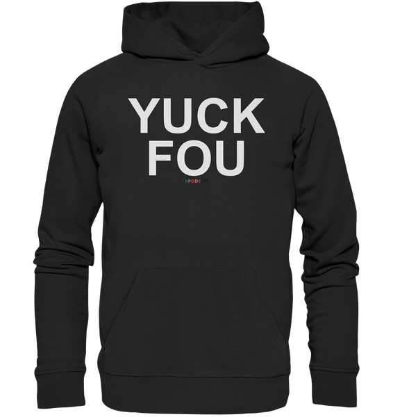 BC - YUCK FOU - Organic Hoodie