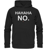 BC - HAHAHA NO. - Organic Hoodie