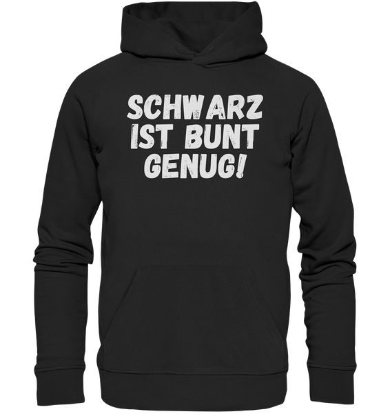 Black Collection - Schwarz ist bunt genug - Organic Hoodie