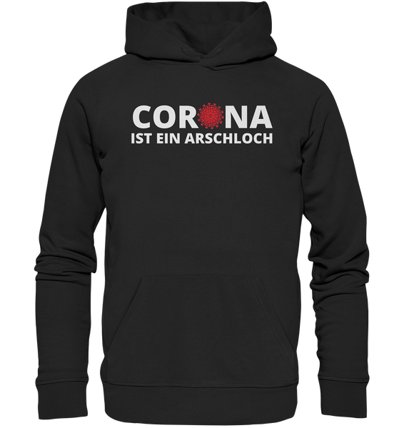 Black Collection - Corona ist ein Arschloch - Organic Hoodie