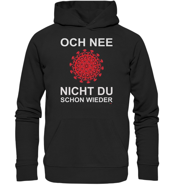 BC - Corona - Och nee - nicht du schon wieder - Organic Hoodie