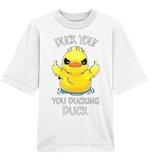 DUCK YOU! - Organic Oversize Shirt