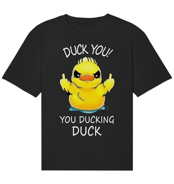 DUCK YOU! - Organic Relaxed Shirt