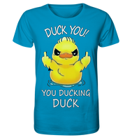 DUCK YOU! - Organic Shirt