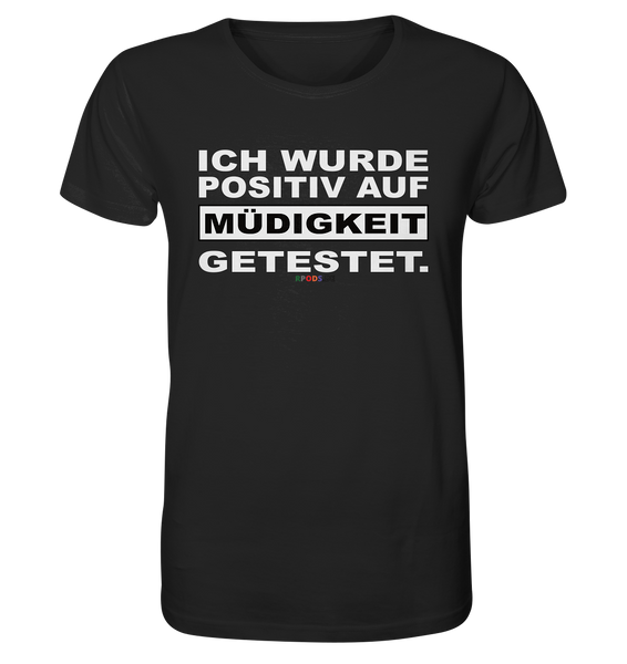 BC - Ich wurde positiv auf Müdigkeit getestet - Organic Shirt