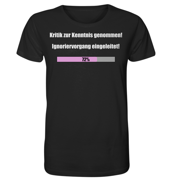 Kritik zur Kenntnis genommen - Organic Shirt