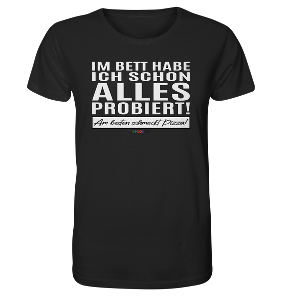 BC - Im Bett habe ich schon alles probiert! - Organic Shirt