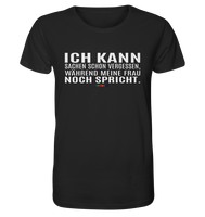 BC - Ich kann Sachen schon vergessen, ... - Organic Shirt