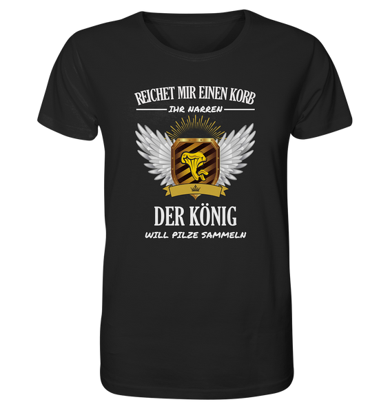 Black Collection - Der König will Pilze sammeln - Organic Shirt