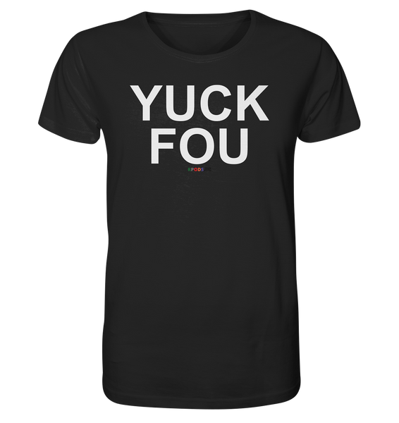 BC - YUCK FOU - Organic Shirt