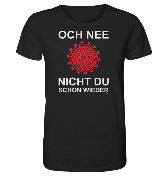 BC - Corona - Och nee - nicht du schon wieder - Organic Shirt