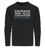 BC - Früher war alles leichter! - Organic Sweatshirt