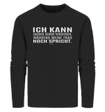 BC - Ich kann Sachen schon vergessen, ... - Organic Sweatshirt